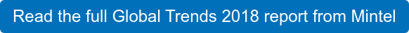 Read the full Global Trends 2018 report from Mintel